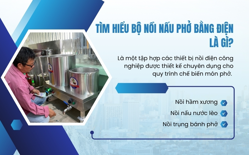 Tìm hiểu Bộ nồi nấu phở bằng điện là gì?