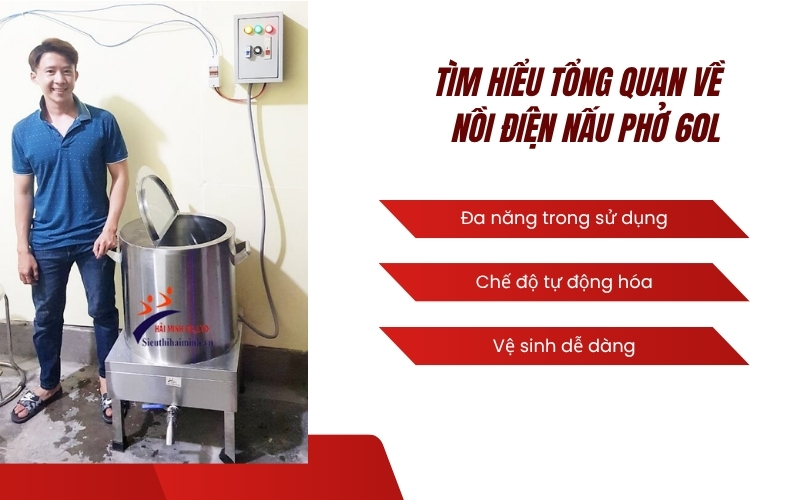 Tìm hiểu tổng quan về nồi điện nấu phở 60L