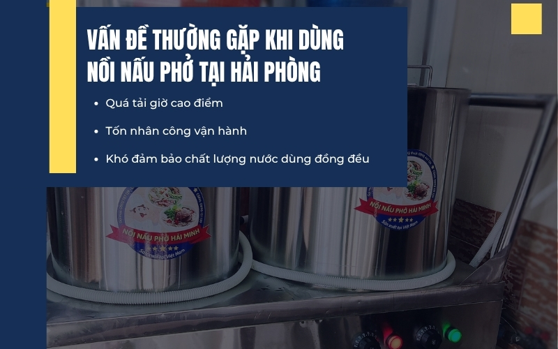 Vấn đề thường gặp khi dùng nồi nấu phở tại Hải Phòng
