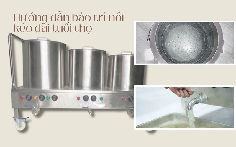  Hướng dẫn bảo trì nồi để kéo dài tuổi thọ