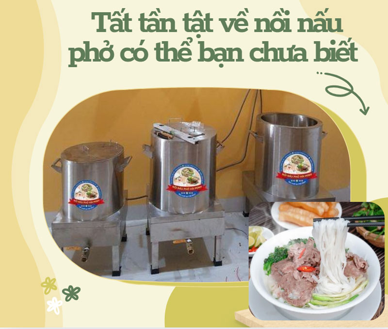 Tất tần tật về nồi nấu phở có thể bạn chưa biết