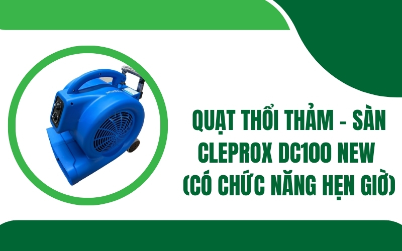 Quạt thổi thảm - sàn CleproX DC100 NEW có chức năng hẹn giờ