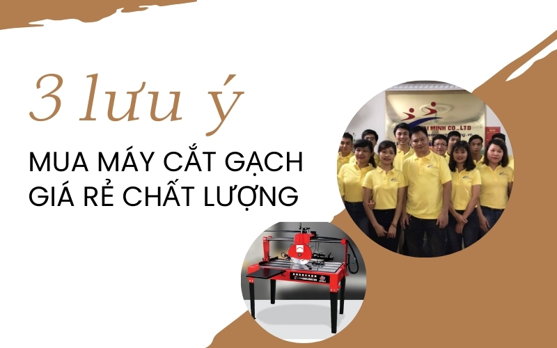 3 lưu ý khi chọn mua máy cắt gạch giá rẻ chất lượng