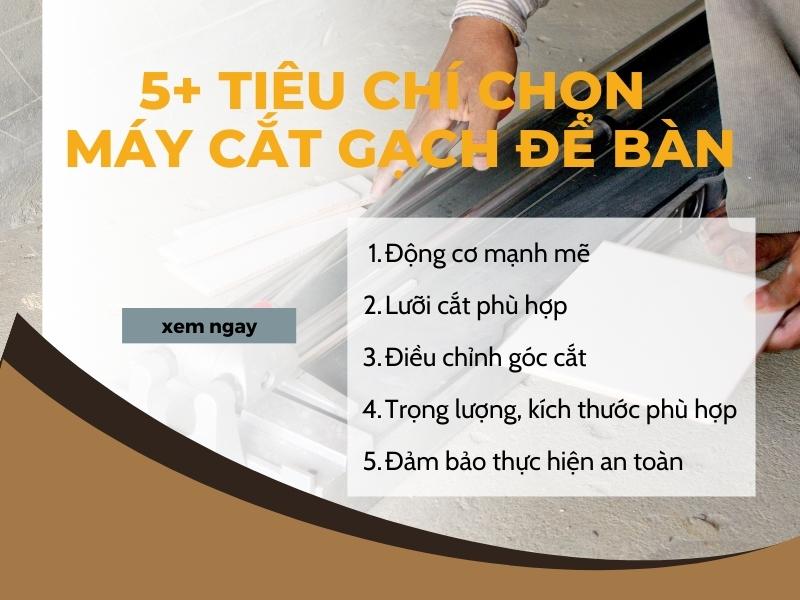 5-Tieu-Chi-Quan-Trong-Khi-Chon-May-Cat-Gach-De-Ban