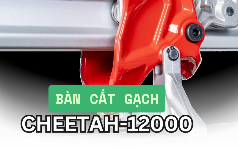 Bàn cắt gạch CHEETAH-1200 (Kèm bộ cử đôi) 