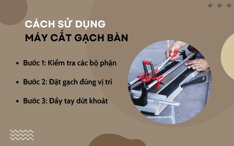Cách sử dụng máy cắt gạch bàn dễ dàng, hiệu quả