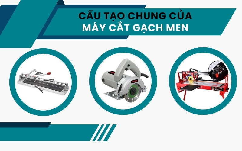 Máy Cắt Gạch Men Có Cấu Tạo Như Thế Nào?