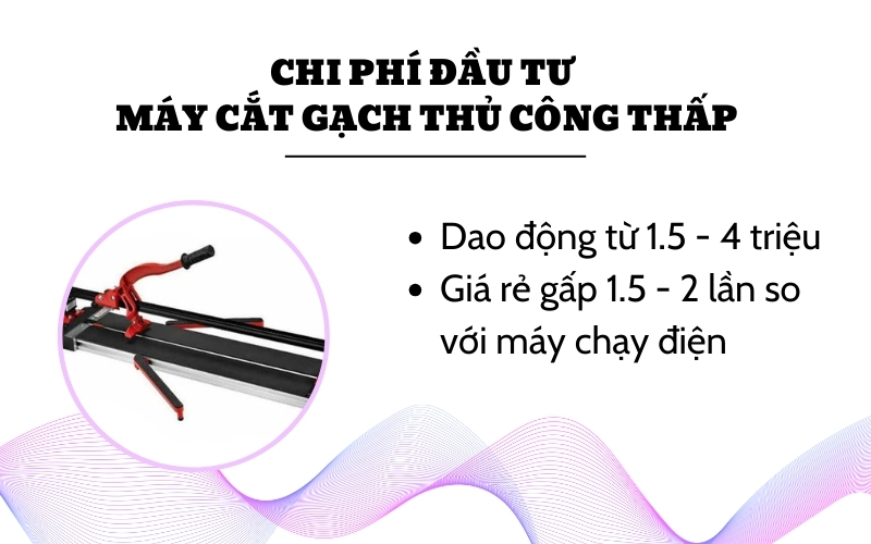 Chi phí đầu tư máy cắt thủ công thấp