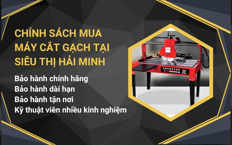 Chính sách mua máy cát gạch tại siêu thị Hải Minh