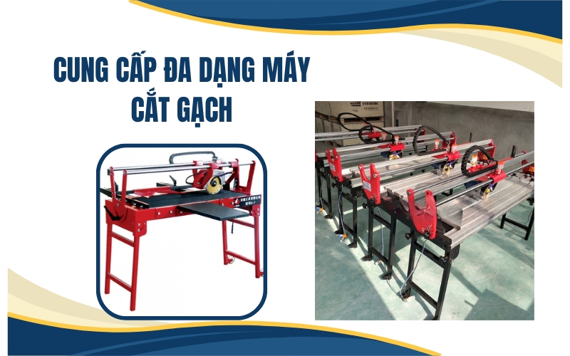 Cung cấp đa dạng máy cắt gạch