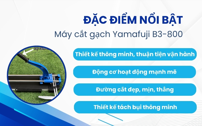 Đặc điểm nổi bật của Máy cắt gạch Yamafuji B3-800