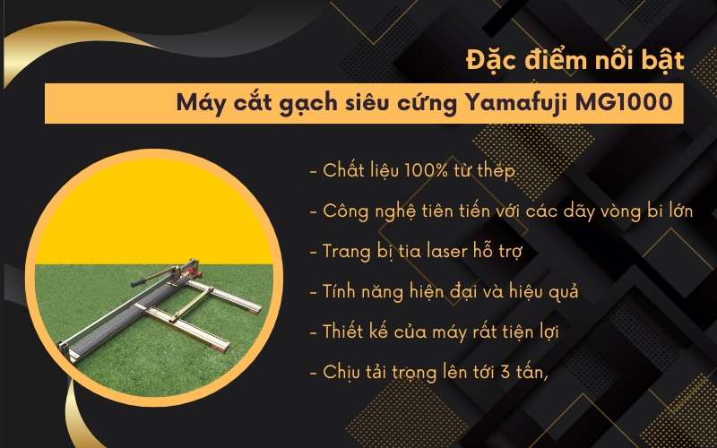 Đặc điểm nổi bật của Máy cắt gạch siêu cứng Yamafuji MG1000