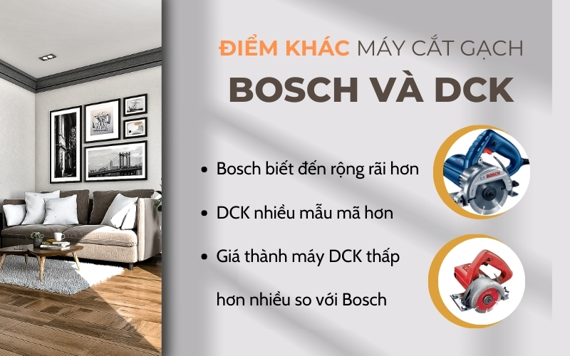 Điểm khác nhau máy cắt gạch Bosch và DCK