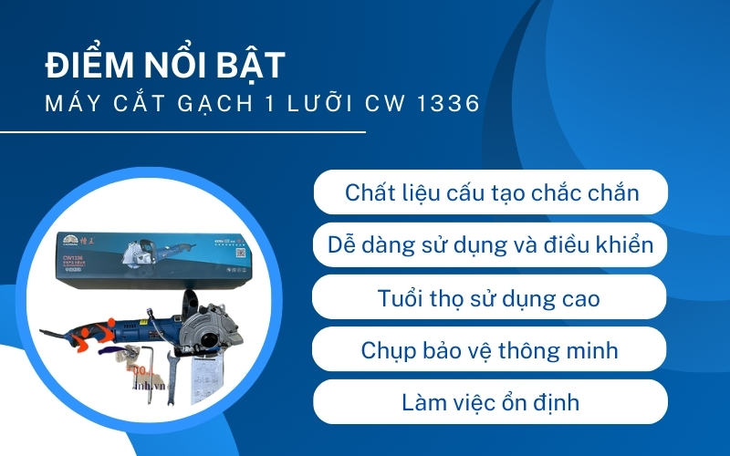 Điểm nổi bật Máy cắt gạch 1 lưỡi CW 1336