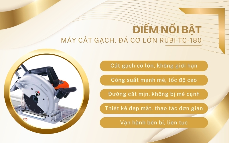 Điểm nổi bật Máy cắt gạch, đá cỡ lớn Rubi TC-180