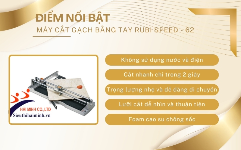 Điểm nổi bật của Máy cắt gạch bằng tay RUBI SPEED - 62