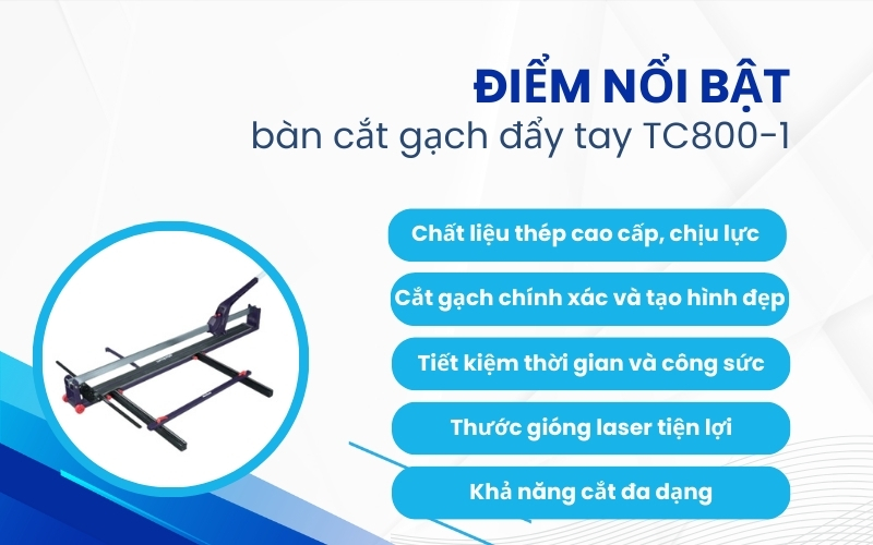Điểm nổi bật của bàn cắt gạch đẩy tay TC800-1