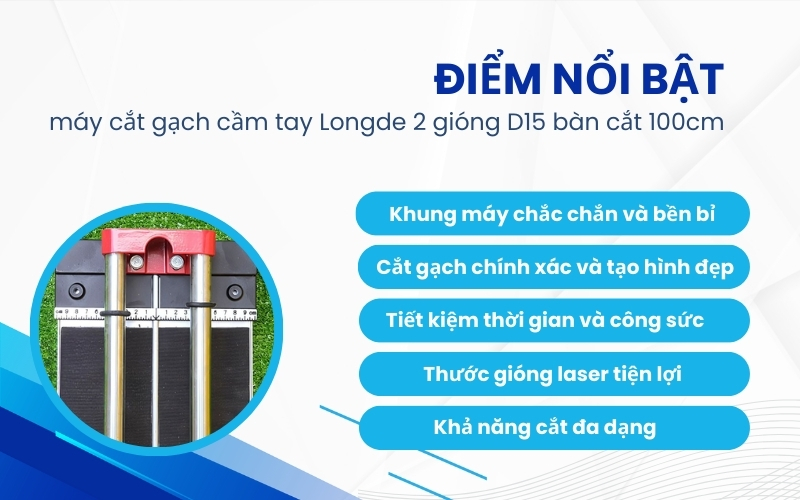 Điểm nổi bật của máy cắt gạch cầm tay Longde 2 gióng D15 bàn cắt 100cm