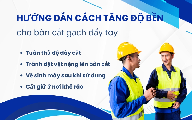 Hướng dẫn cách tăng độ bền cho bàn cắt gạch đẩy tay