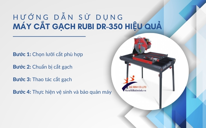 Hướng dẫn sử dụng máy cắt gạch Rubi DR-350 hiệu quả