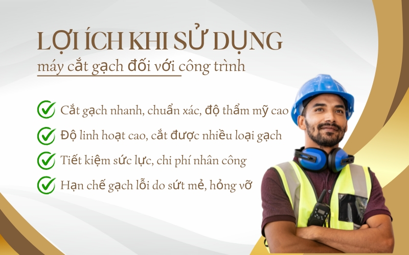 Lợi ích khi sử dụng máy cắt gạch đối với công trình