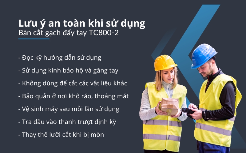 Lưu ý an toàn khi sử dụng Bàn cắt gạch đẩy tay TC800-2