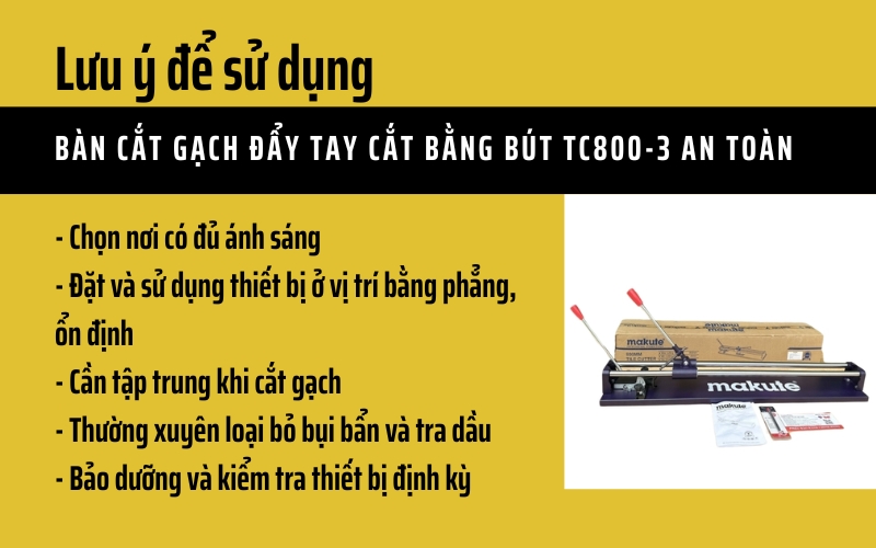 Lưu ý để sử dụng Bàn cắt gạch đẩy tay cắt bằng bút TC800-3 an toàn