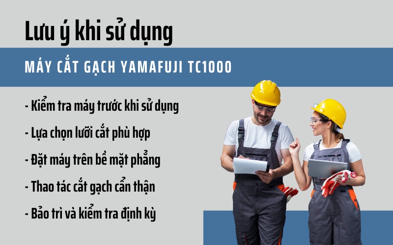 Lưu ý khi sử dụng Máy cắt gạch Yamafuji TC1000