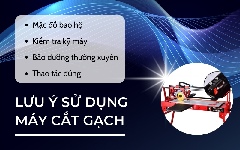 Lưu ý khi sử dụng máy cắt gạch