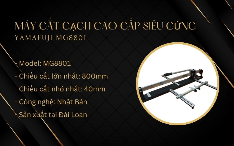 Máy cắt gạch cao cấp siêu cứng Yamafuji MG8801