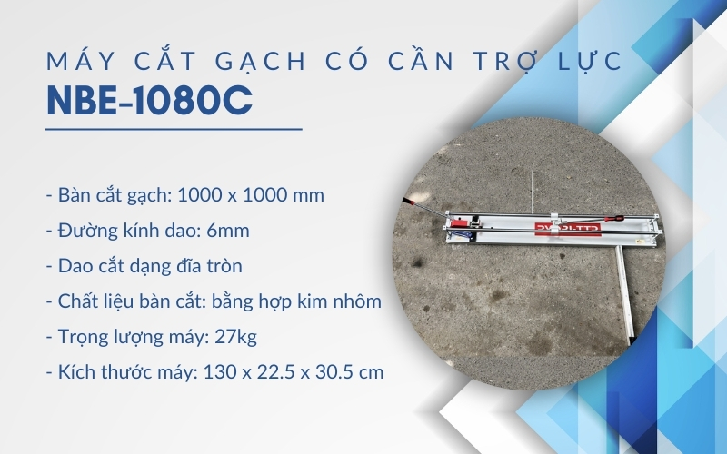 Máy cắt gạch có c​ần trợ lực NBE-1080C