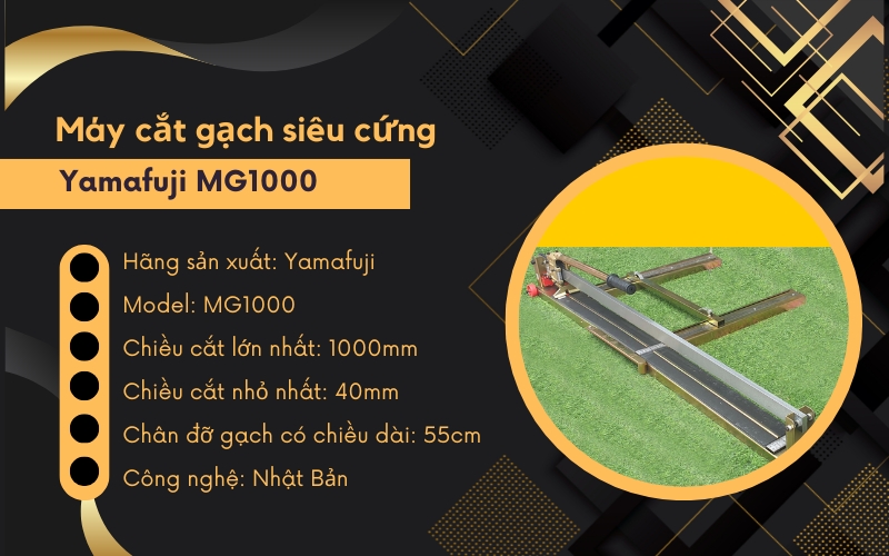 Máy cắt gạch siêu cứng Yamafuji MG1000
