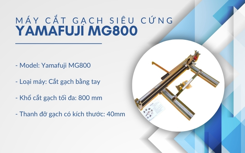 Máy cắt gạch siêu cứng Yamafuji MG800