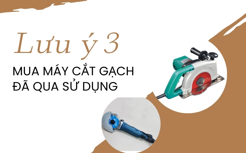 Mua máy cắt gạch cũ từ địa chỉ uy tín