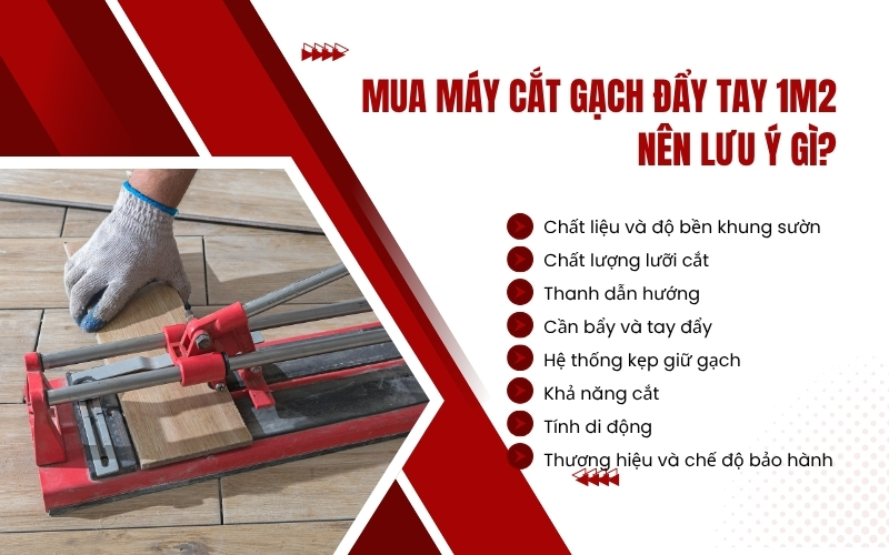 Mua máy cắt gạch đẩy tay 1m2 nên lưu ý gì?