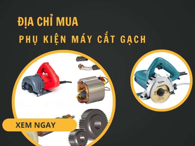 Nguon-Phu-Kien-May-Cat-Gach-Chinh-Hang