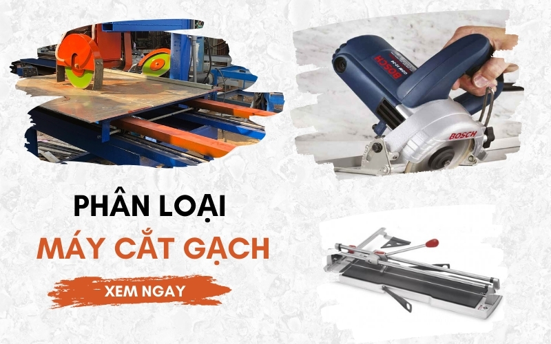 Phân loại máy cắt gạch