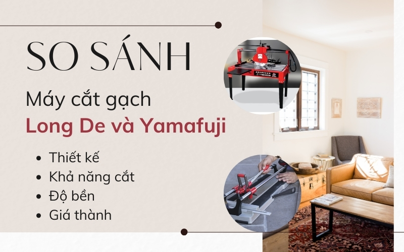 So sánh máy cắt gạch Longde và Yamafuji?