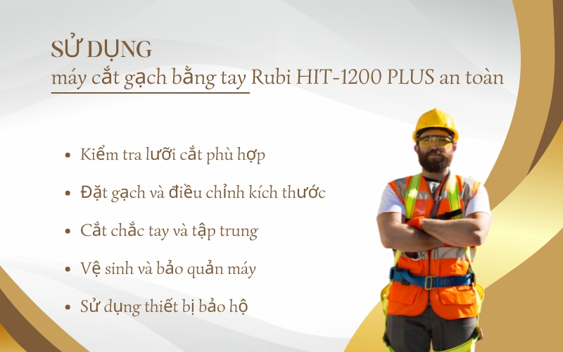 Sử dụng máy cắt gạch bằng tay Rubi HIT-1200 PLUS an toàn