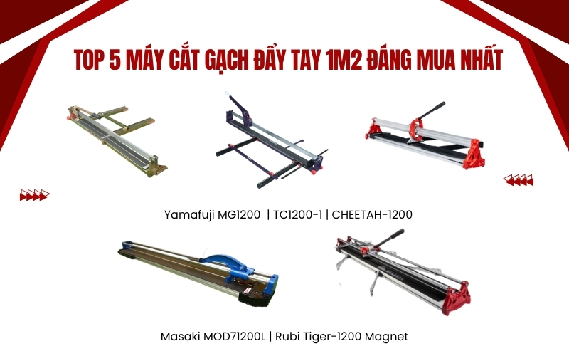 TOP 5 máy cắt gạch đẩy tay 1m2 đáng mua nhất