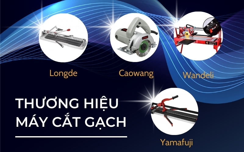 Thương hiệu lớn sản xuất máy cắt gạch