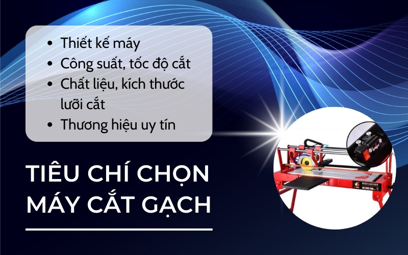 Tiêu chí lựa chọn máy cắt gạch
