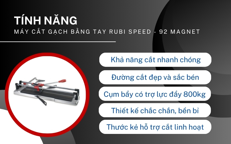 Tính năng của Máy cắt gạch bằng tay Rubi Speed - 92 magnet