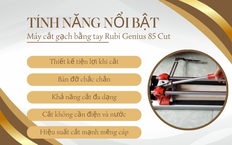Tính năng nổi bật của Máy cắt gạch bằng tay Rubi Genius 85 Cut