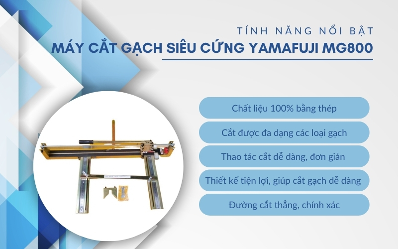 Tính năng nổi bật của Máy cắt gạch siêu cứng Yamafuji MG800