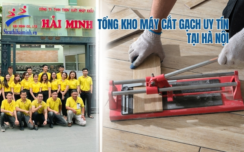 Tổng kho máy cắt gạch uy tín tại Hà Nội