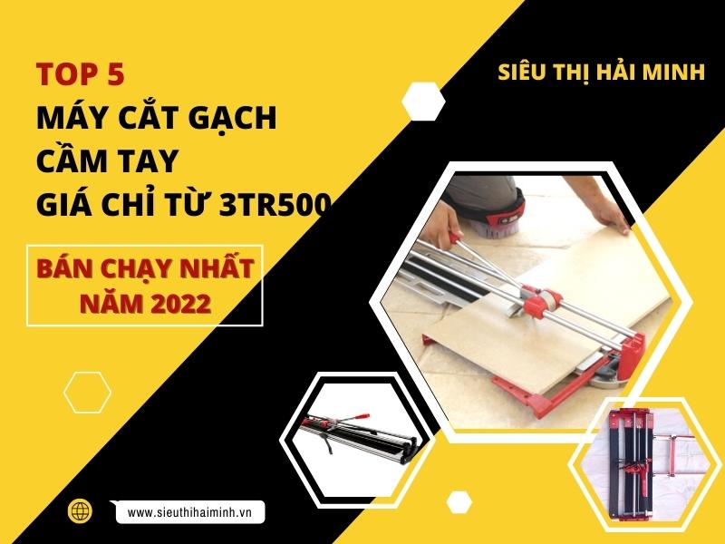 Top 5 Máy Cắt Gạch Cầm Tay Giá Chỉ 3.500.000đ Bán Chạy Nhất Năm 2022