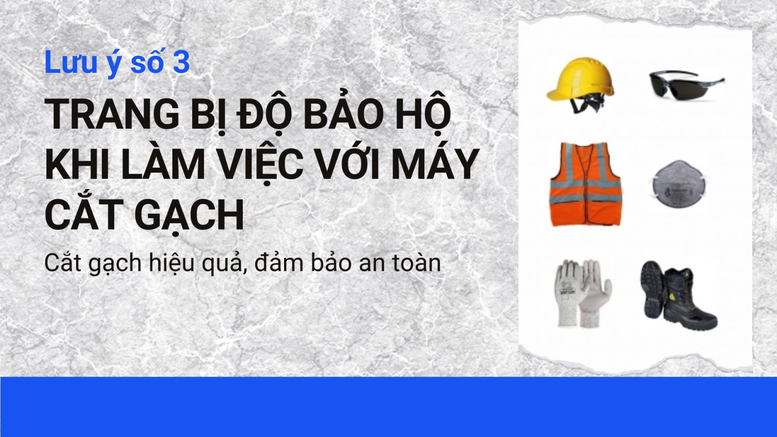 Trang bị độ bảo hộ khi làm việc với máy cắt gạch