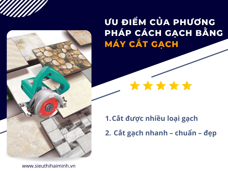 Ưu điểm của phương pháp cắt gạch bằng máy cắt gạch