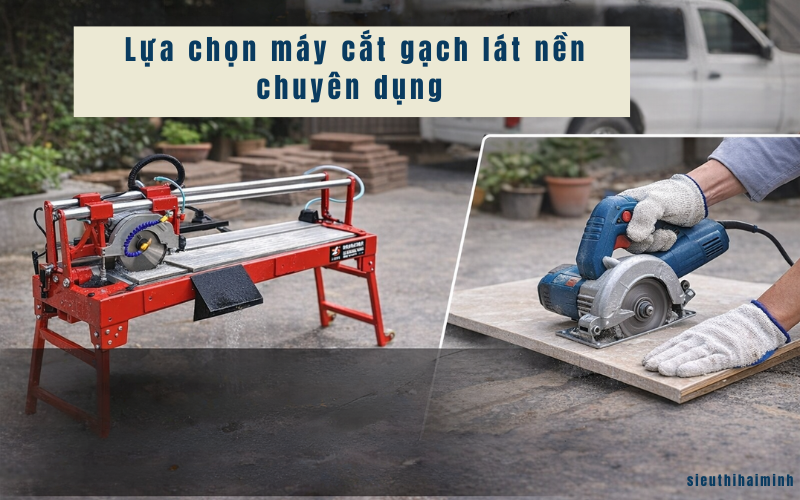 Lựa chọn máy cắt gạch lát nền chuyên dụng